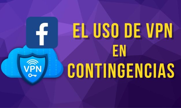 El uso de VPN en contingencias.